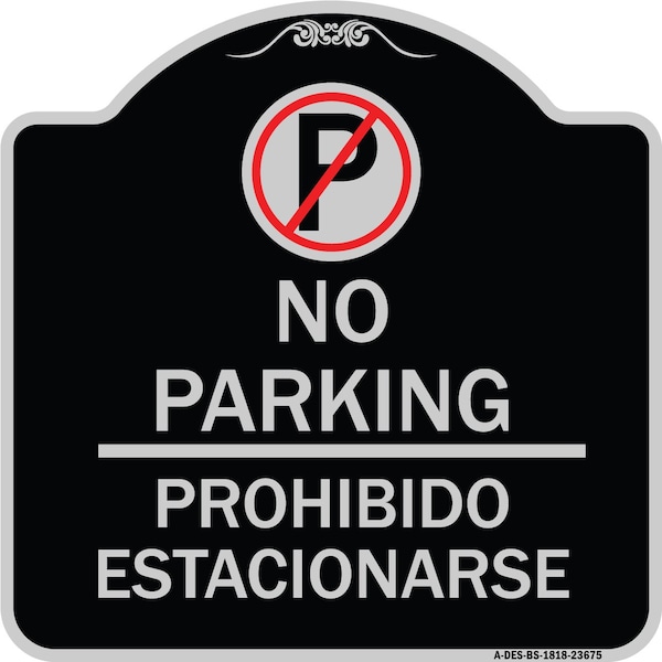 Signmission No Parking Prohibido Estacionarse W/ No Parking Heavy-Gauge Aluminum Sign, 18" x 18", BS-1818-23675 A-DES-BS-1818-23675 - main